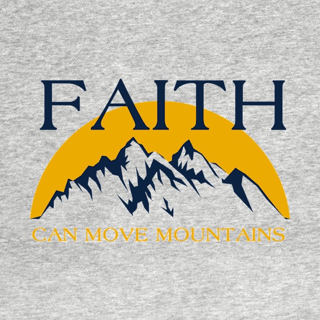 Faith can move mountains by EJTees